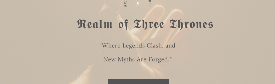 𝕽𝖊𝖆𝖑𝖒 𝖔𝖋 𝕿𝖍𝖗𝖊𝖊 𝕿𝖍𝖗𝖔𝖓𝖊𝖘 Discord Server Banner