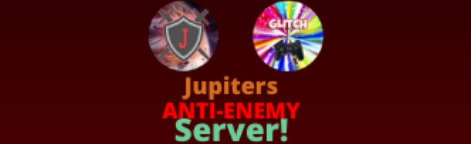 Jupiter's ANTI ENEMY SERVER. Discord Server Banner