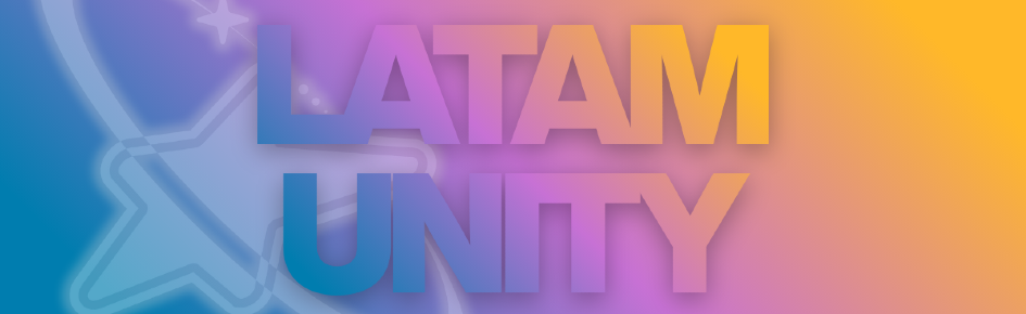 ⭐ Latam Unity ⭐ ╰(*°▽°*)╯ Discord Server Banner