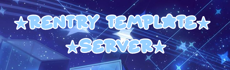 ★Rentry Template Server☆ Discord Server Banner