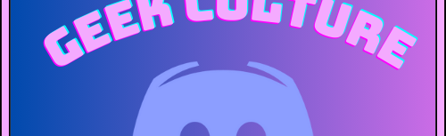 Geek Culture Discord Server Banner