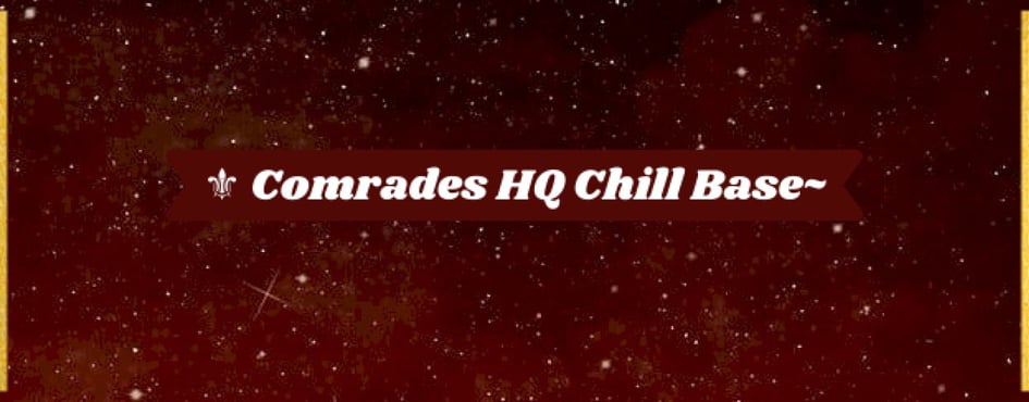 ⚜ Comrades HQ Chill Base~ Discord Server Banner