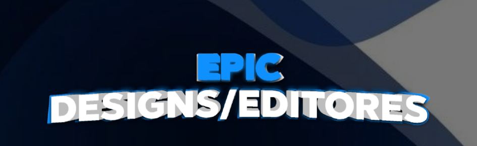 EPIC DESIGNS/EDITORES Discord Server Banner