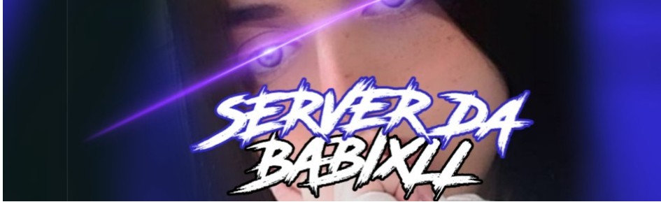 SERVER DA BABIX Discord Server Banner