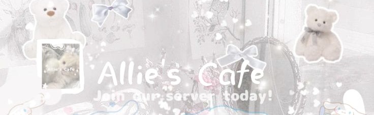 •✿✧ᴀʟʟɪᴇ's ᴄᴀғᴇ✧✿• Discord Server Banner